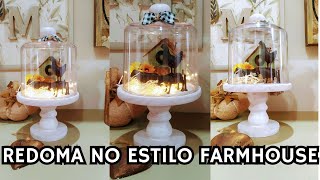 Como fazer uma redoma decorativa Farmhouse [upl. by Lekym]