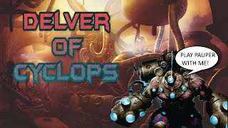 Pauper  Delver Of Cyclops  Deck Tech [upl. by Cl]