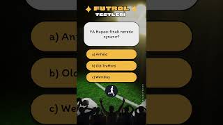 FA Kupası Finali Nerede Oynanır 🏆⚽  FutbolTestleri futbolbulmaca shorts [upl. by Osrit]