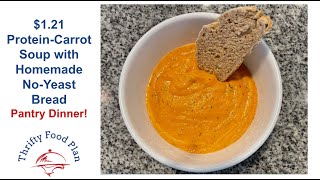 121 ProteinCarrot Soup with NoYeast Bread Pantry Dinner [upl. by Attener]