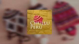 Nuestros Chullos  Chullu Perú [upl. by Oiram747]