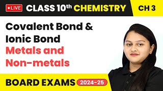 Covalent Bond amp Ionic Bond  Metals and Nonmetals  Class 10 Chemistry Chapter 3  CBSE 202425 [upl. by Oap24]