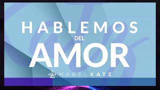 AMOR Y HOOPONOPONO ✨ ► HOOPONOPONO con MABEL KATZ [upl. by Medarda588]