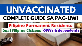 Unvaccinated Dual Citizens Filipino Residents Abroad amp OFWs Arrival Guide to the PHILIPPINES 2022 [upl. by Lerred181]