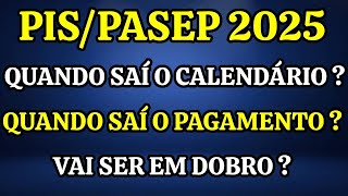 PISPASEP 2025 CELENDÁRIO E PAGAMENTO QUANDO SAÍ VAI SER EM DOBRO  ENTENDA TUDO [upl. by Nalla]