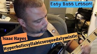 Easy Bass Lesson Hyperbolicsyllabicsesquedalymistic  Isaac Hayes [upl. by Hagile811]