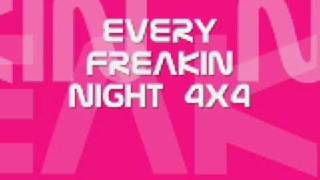 EVERY FREAKIN NITE 4X4 [upl. by Rosio]