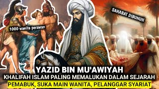 Yazid Bin Muawiyah Khalifah Islam yang Kejam dan Dibenci oleh Umat [upl. by Ebneter]