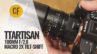 TTArtisan 100mm f28 2x Macro Tilt Shift lens review [upl. by Tallia]