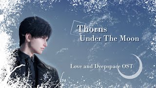 Thorns Under The Moon  Love and Deepspace OST Zayne branch [upl. by Fonville]