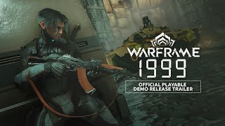 Warframe  Warframe 1999 Official Playable Demo Release Trailer  Available Now [upl. by Jeremie456]