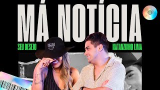 Seu Desejo e NatanzinhoLimaOficial  Má Noticia Clipe Oficial [upl. by Gentille908]