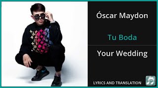 Óscar Maydon  Tu Boda Lyrics English Translation  ft Fuerza Regida  Spanish and English [upl. by Nivek]