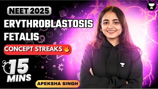 NEET 2025  Concept Streaks  Erythroblastosis Fetalis  Apeksha Singh neet2025 neet biology [upl. by Debbi]