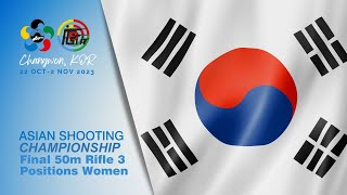 50m Rifle 3 Positions Women  Changwon KOR  Asian Shooting Championship 2023 [upl. by Yemarej]