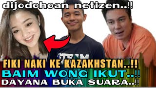 DAYANA BUKA SUARA FIKI NAKI KE KAZAKHSTAN BAIM WONG DUKUNG NETIJEN MENUNGGU [upl. by Behm]