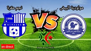 مباراة مولودية البيض و نجم مقرة في الرابطة المحترفة الجزائرية MC El Bayadh vs NC Magra [upl. by Hamimej]