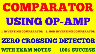 COMPARATOR USING OPAMP  INVERTING amp NON INVERTING COMPARATOR  ZERO CROSSING DETECTOR  EXAM NOTES [upl. by Nadaba]