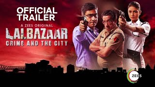 Lalbazaar  Official Trailer 51 Interesting facts  A ZEE5 Original  Premieres 19th June on ZEE5 [upl. by Derte256]