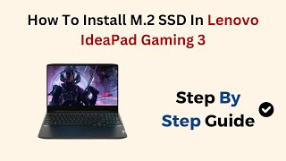 How To Install M2 SSD In Lenovo IdeaPad Gaming 3 [upl. by Nythsa]