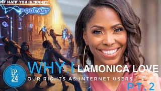 WHYI EP 25  Our Rights as Internet Users w LaMonica Love Pt2 [upl. by Wilterdink]