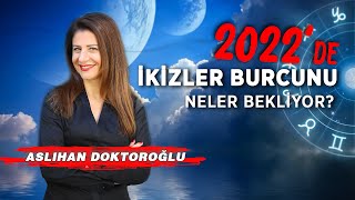 Aslıhan Doktoroğlu yorumluyor  2022 yılında İkizler burcunu neler bekliyor [upl. by Hgiellek276]