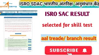 ISRO SAC RESULT DECLARE FOR SKILL TESTspace application center Ahmedabad [upl. by Odlanor763]