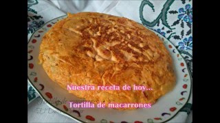 Tortilla de macarrones  El Dulce Paladar [upl. by Appilihp]