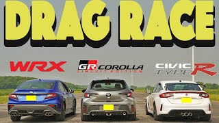 2023 Toyota GR Corolla Circuit vs Subaru WRX vs 2023 Honda Civic Type R HotHatch Drag Race [upl. by Halverson]