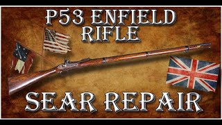 ENFIELD P53 BLACK POWDER RIFLE SEAR REPAIR IN DETAIL blackpowder civilwar [upl. by Seed]