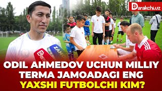 ODIL AHMEDOV UCHUN MILLIY TERMA JAMOADAGI ENG YAXSHI FUTBOLCHI KIM [upl. by Jacobsohn]