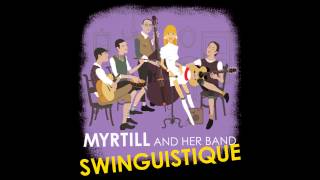 Myrtill and the SWINGUISTIQUE  I love Paris [upl. by Aicirtac]