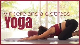 Come vincere ansia e stress con lo Yoga [upl. by Tullusus]