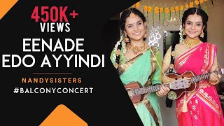 Episode9 Balcony Concert  Enade Edo Ayyindi  Nandy Sisters  Cover  Prema  Telugu [upl. by Hcir]