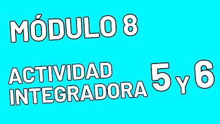 Actividad integradora 5 y 6  Módulo 8  ACTUALIZADA PREPA EN LINEA SEP [upl. by Helms]