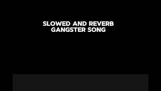 slowed and reverb gangster😎🔫🔪🚬 songs🎵 [upl. by Ennaitsirk]