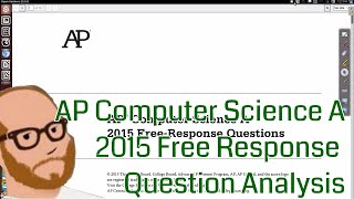 AP Computer Science 2015 Free Response Discussion [upl. by Fortunna]