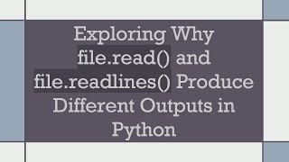 Exploring Why fileread and filereadlines Produce Different Outputs in Python [upl. by Neira597]