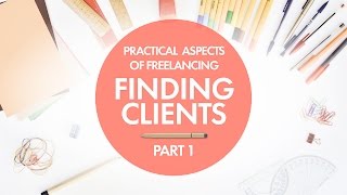 Finding Illustration Clients  Freelance Business Tips Part 1 [upl. by Venu]