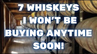 7 Whiskeys I’m No Longer Buying [upl. by Sherill]