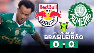 PALMEIRAS E BRAGANTINO FAZEM JOGO DE POUCA INSPIRAÇÃO BRAGANTINO 0 x 0 PALMEIRAS  Narração [upl. by Tombaugh186]