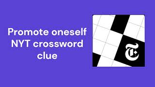 Promote oneself NYT crossword clue [upl. by Erdreid]