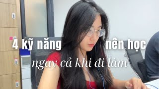 4 kỹ năng bạn nên học ngay cả khi đã đi làm [upl. by Valli]