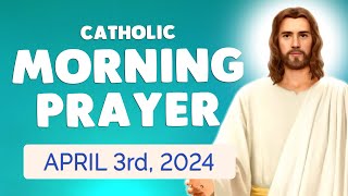 Catholic MORNING PRAYER TODAY 🙏 Wednesday April 3 2024 Prayers [upl. by Aihseket]