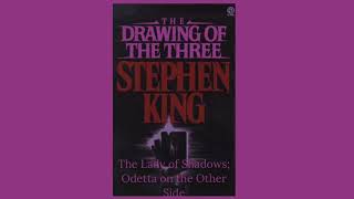 The Drawing of the Three Audiobook The Lady of Shadows Odetta on the Other Side [upl. by Annayehc]