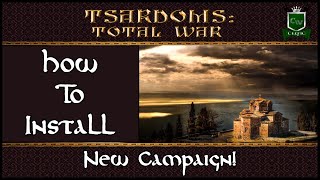 HOW TO INSTALL TSARDOMS TOTAL WAR NEW CAMPAIGN [upl. by Rudie]