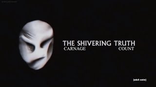 The Shivering Truth Season 1 2018 Carnage Count [upl. by Bearce831]