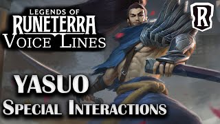 Yasuo  Special Interactions  Legends of Runeterra Voice Lines [upl. by Bassett482]