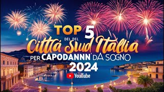 Top 5 città del Sud Italia per un Capodanno da sogno 2024 [upl. by Antons]