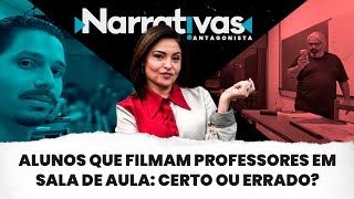 Alunos filmam professores em sala de aula certo ou errado  Narrativas 276 com Madeleine Lacsko [upl. by Joella]